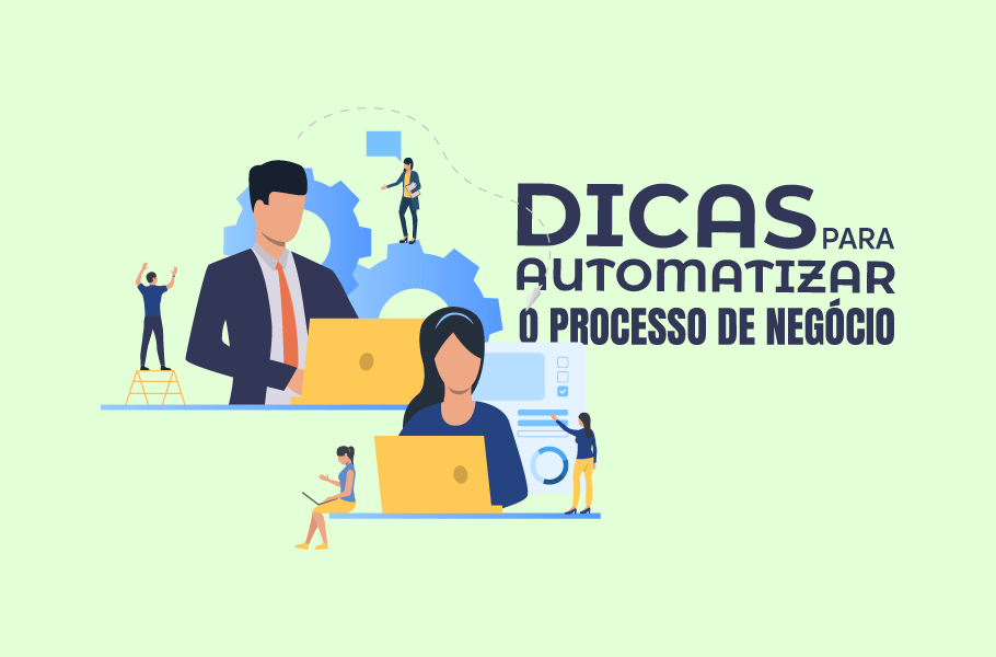 Dicas para Automatizar Processos de Negócios