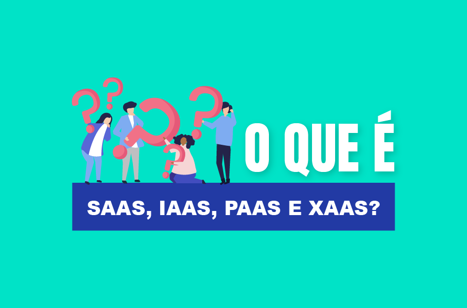 Conceito de Cloud, SAAS, IAAS, PAAS e XAAS