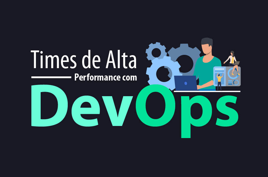 DevOps - Times de Alta Performance