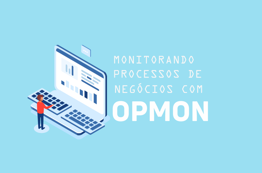 Monitoramento de processos de Negócios com o OpMon