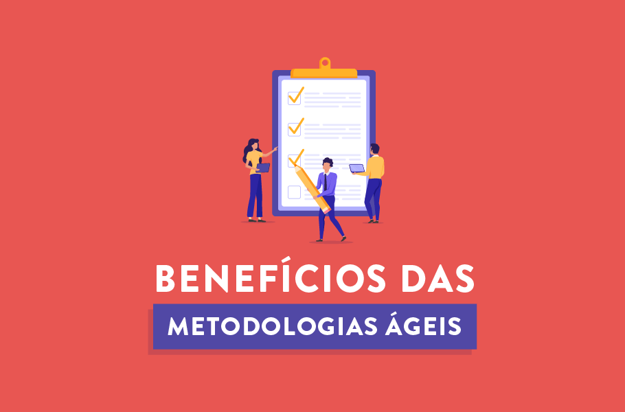 Benefícios das metodologias ágeis