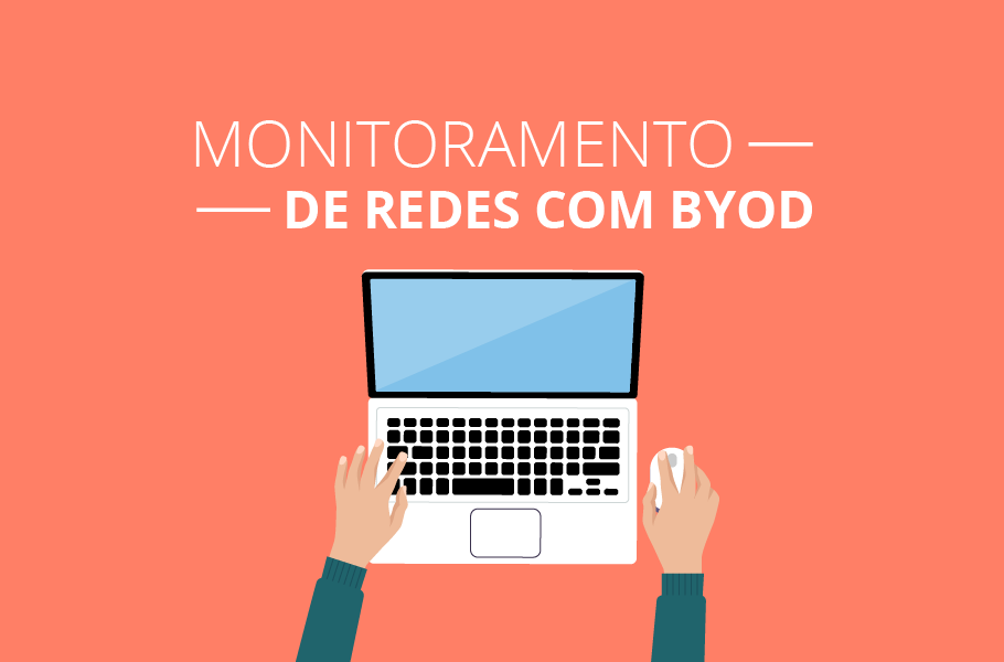 monitoramento de redes com BYOD|BYOD
