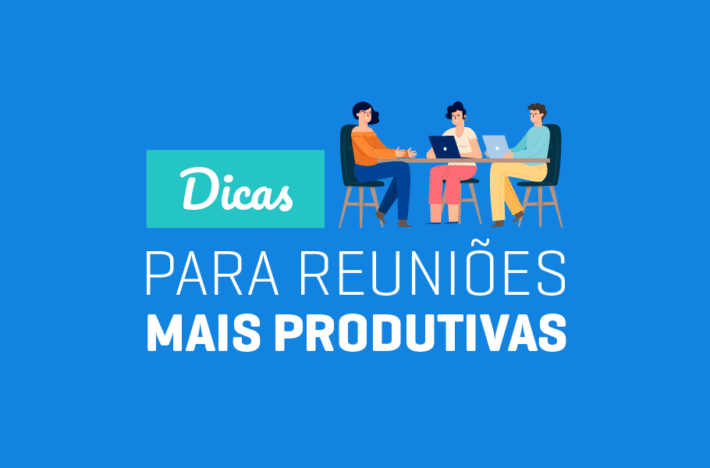 Dicas para reuniões mais produtivas com sua equipe de TI