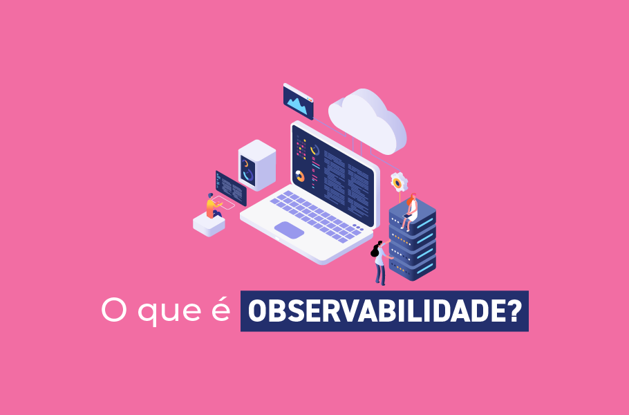|O que é Observabilidade?
