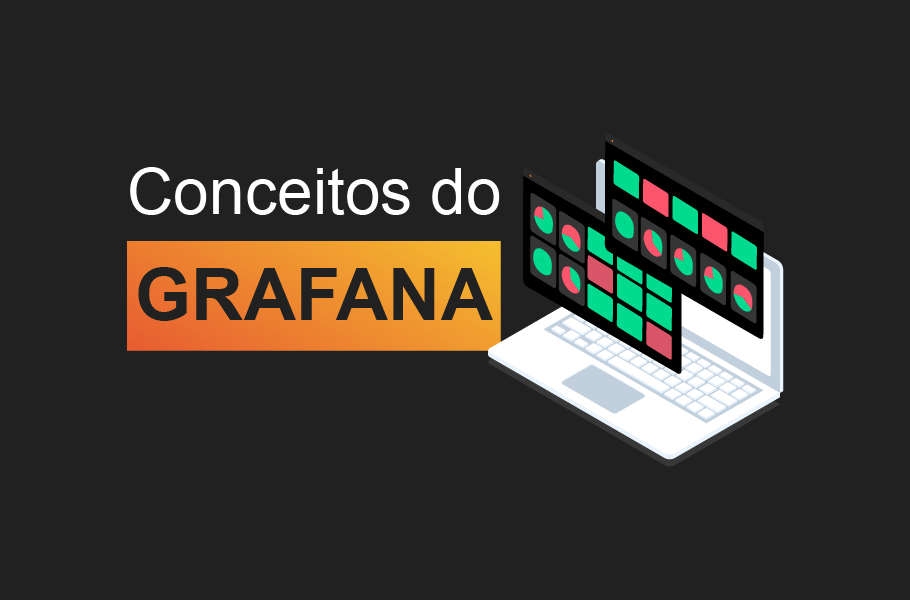 Conceitos básicos sobre Grafana