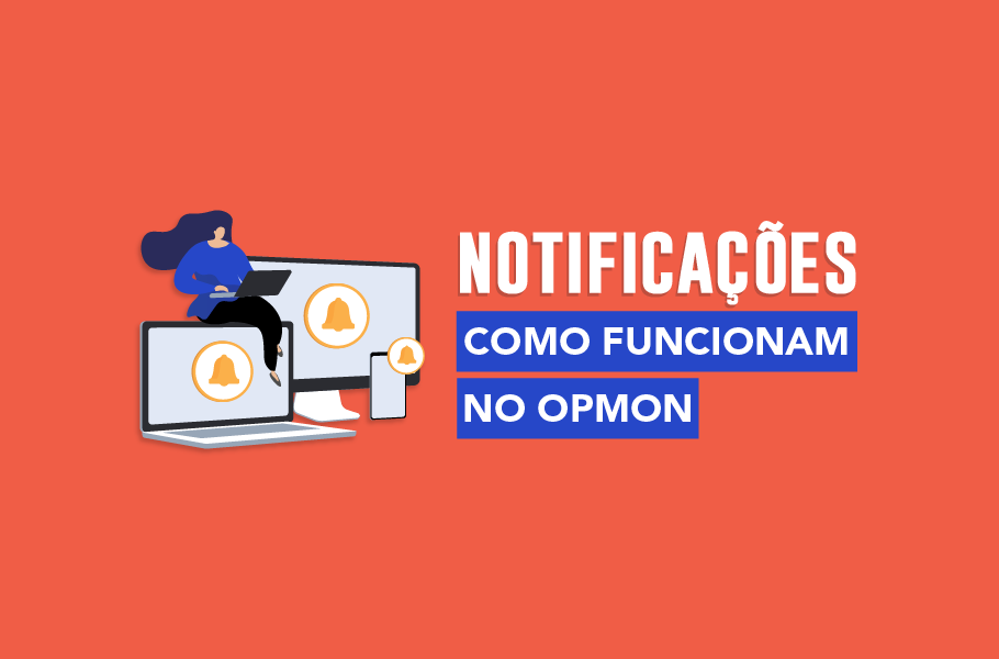 Como funcionam as Notificações do OpMon