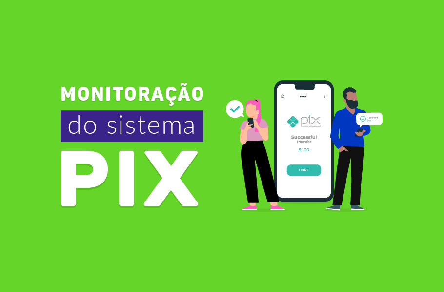 Monitoramento do Sistema PIX|Monitoramento do sistema PIX - Case de Sucesso Banco Digimais
