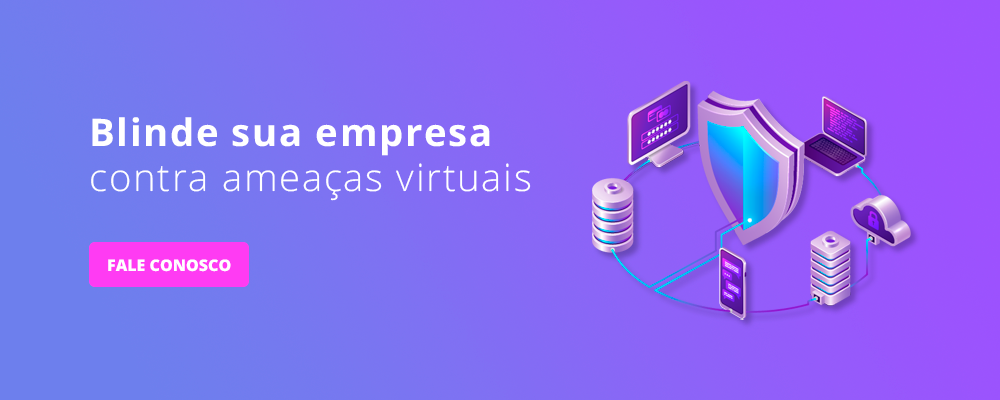 Blinde sua empresa contra ameaças virtuais