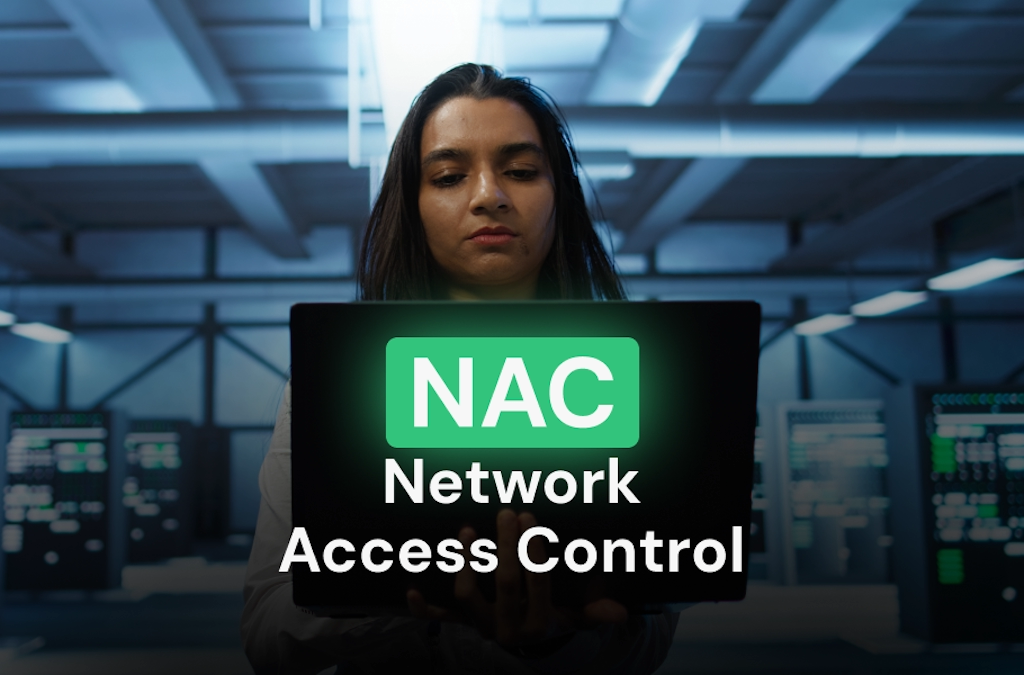 NAC: Network Access Control