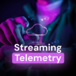 Streaming Telemetry