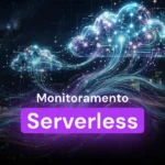 Monitoramento Serverless