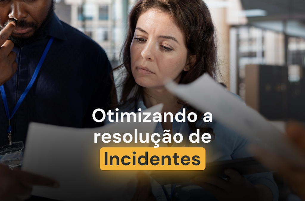 Otimizando a Resolução de Incidentes