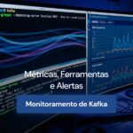 Monitoramento de Kafka