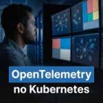 OpenTelemetry no Kubernetes