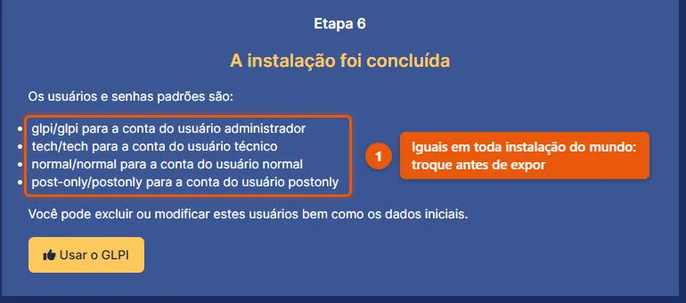 Etapa final do assistente de instalação do GLPI 11 informando que a instalação foi concluída e listando as quatro contas padrão glpi, tech, normal e post-only, cada uma com senha igual ao usuário
